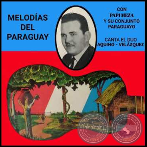 MELODAS DEL PARAGUAY - PAPI MEZA Y SU CONJUNTO PARAGUAYO - Ao 1967